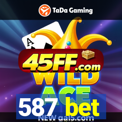 587 bet